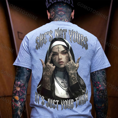 SHE'S NOT YOURS IT'S JUST YOUR TURN Dark Nun Print Men's T-shirt Image - 18