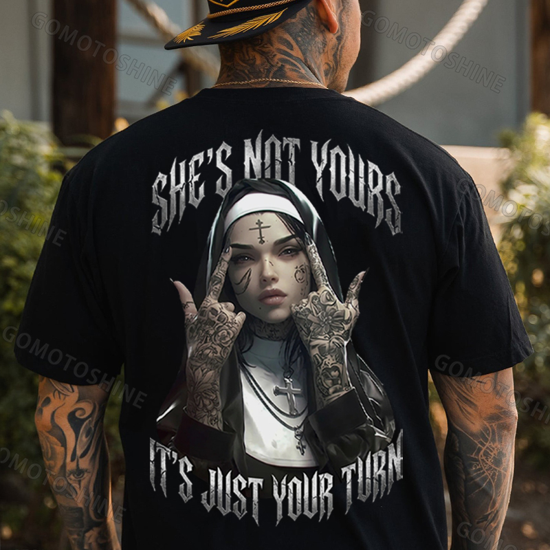 SHE'S NOT YOURS IT'S JUST YOUR TURN Dark Nun Print Men's T-shirt Image - 1
