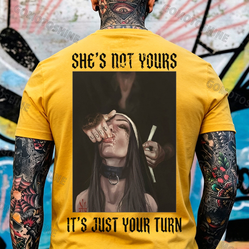 SHE'S NOT YOURS IT'S JUST YOUR TURN Dark Nun Print Men's T-shirt Image - 7