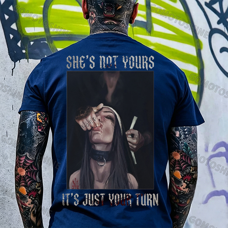 SHE'S NOT YOURS IT'S JUST YOUR TURN Dark Nun Print Men's T-shirt Image - 15