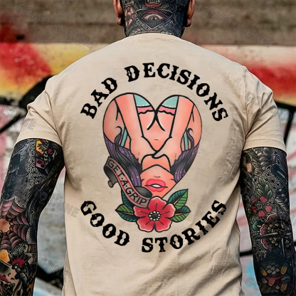 BAD DECISIONS GOOD STORIES GET A GRIP Sexy Lady With Flower Print Men's T-shirt Image - 13
