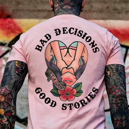 BAD DECISIONS GOOD STORIES GET A GRIP Sexy Lady With Flower Print Men's T-shirt Image - 15