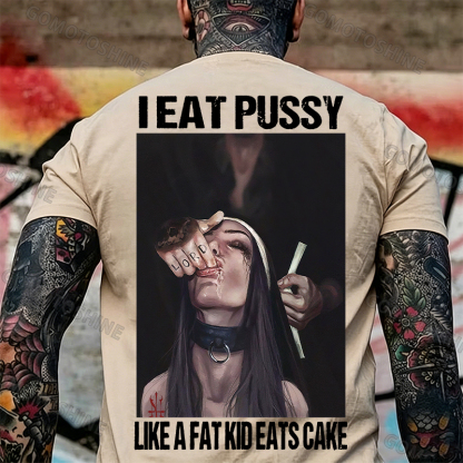 I EAT PUSSY LIKE A FAT KID EATS CAKE Suck Finger Nun Print Men's T-shirt Image - 21