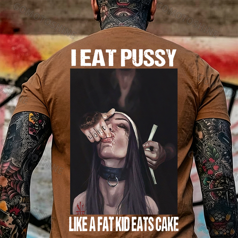 I EAT PUSSY LIKE A FAT KID EATS CAKE Suck Finger Nun Print Men's T-shirt Image - 26