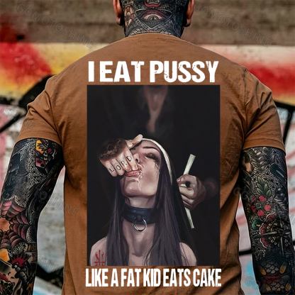 I EAT PUSSY LIKE A FAT KID EATS CAKE Suck Finger Nun Print Men's T-shirt Image - 26