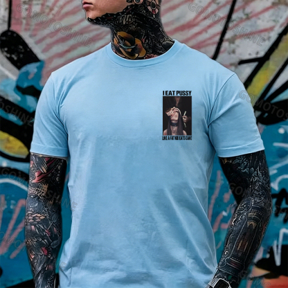 I EAT PUSSY LIKE A FAT KID EATS CAKE Suck Finger Nun Print Men's T-shirt Image - 23