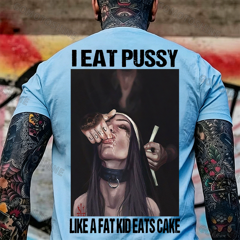 I EAT PUSSY LIKE A FAT KID EATS CAKE Suck Finger Nun Print Men's T-shirt Image - 25