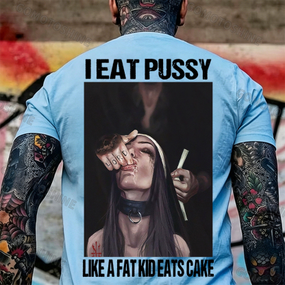 I EAT PUSSY LIKE A FAT KID EATS CAKE Suck Finger Nun Print Men's T-shirt Image - 25