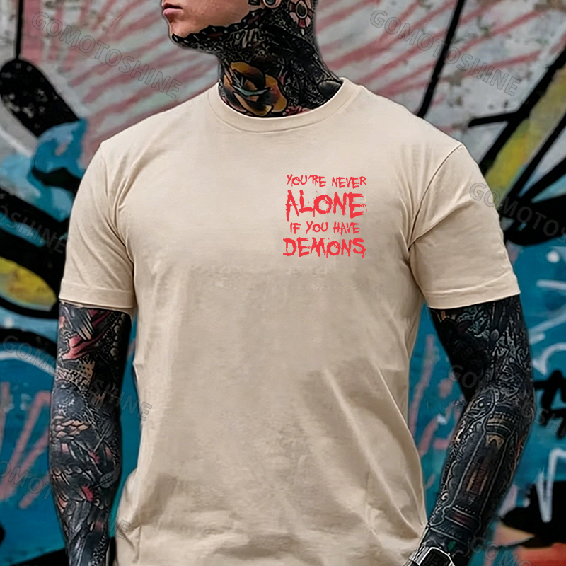 YOU'RE NEVER ALONE IF YOU HAVE DEMONS Black Print T-shirt Image - 26