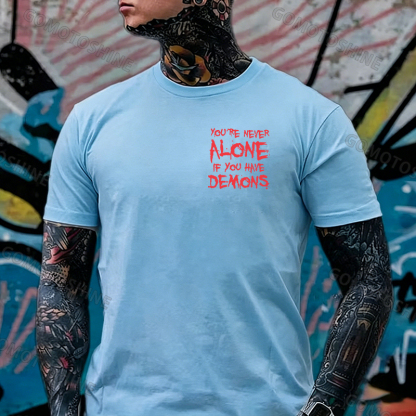 YOU'RE NEVER ALONE IF YOU HAVE DEMONS Black Print T-shirt Image - 28