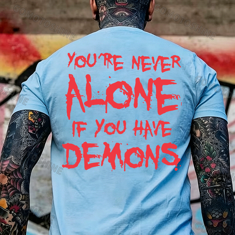 YOU'RE NEVER ALONE IF YOU HAVE DEMONS Black Print T-shirt Image - 31