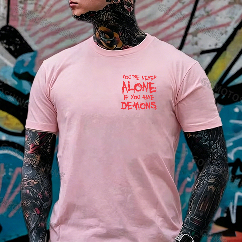 YOU'RE NEVER ALONE IF YOU HAVE DEMONS Black Print T-shirt Image - 32