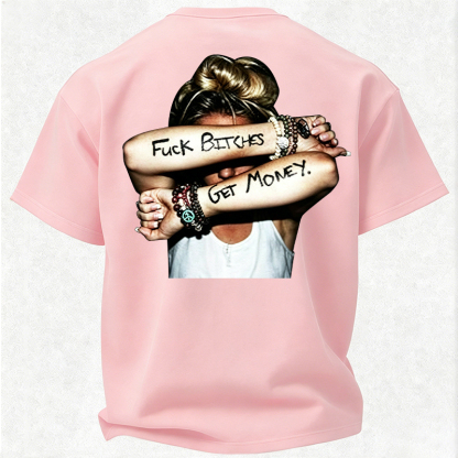 FUCK BITCHES, GET MONEY Hip-Hop Culture Print Men's T-Shirt Image - 28