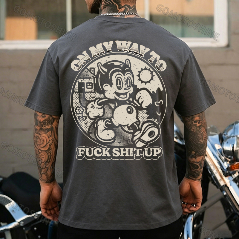 ON MY WAY TO F*CK SHIT UP Black Print T-Shirt Image - 15