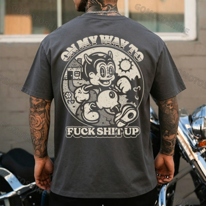 ON MY WAY TO F*CK SHIT UP Black Print T-Shirt Image - 15