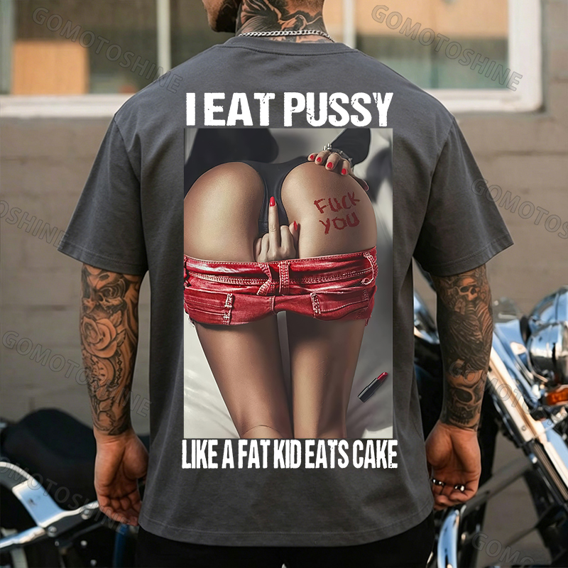 I EAT PUSSY LIKE A FAT KID EATS CAKE Defiant Sexy Woman Print Men's T-shirt Image - 10