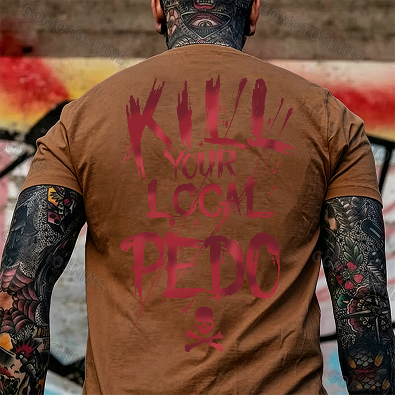 KILL YOUR LOCAL PEDO Red Letter White Print T-shirt Image - 23