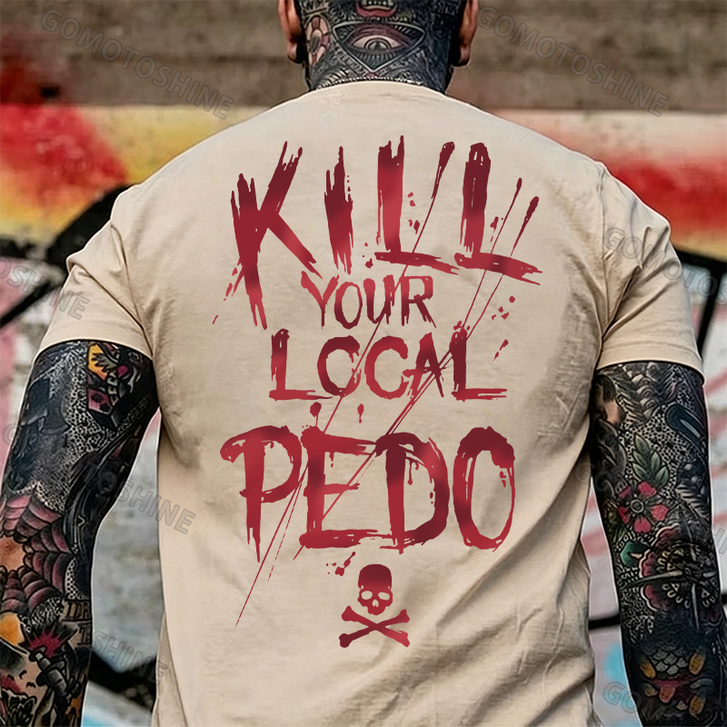 KILL YOUR LOCAL PEDO Red Letter White Print T-shirt Image - 25