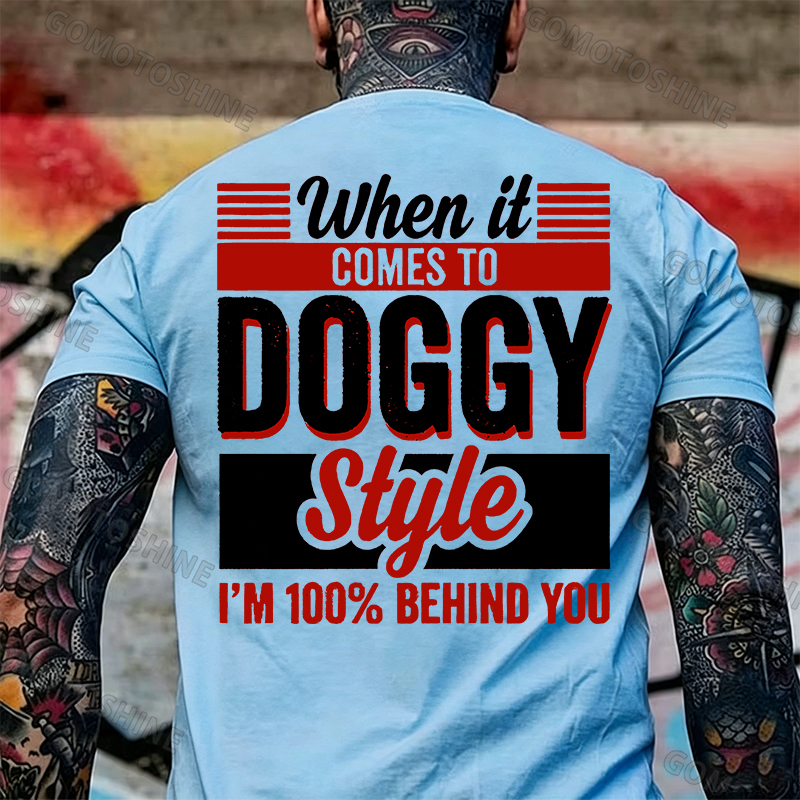 WHEN IT COMES TO DOGGY STYLE Modern Style Print T-shirt Image - 31
