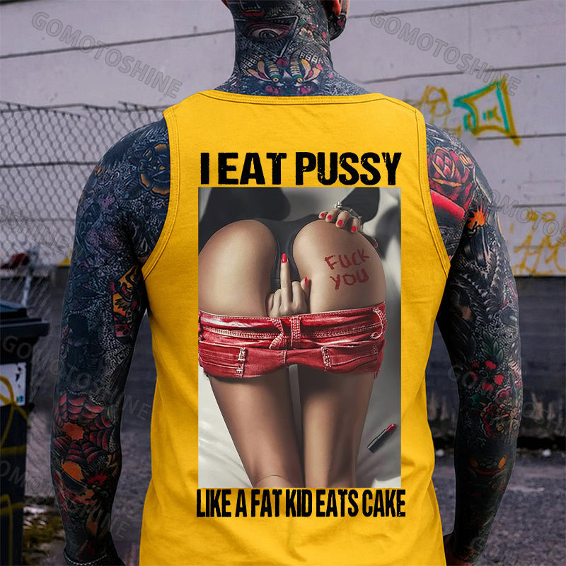 I EAT PUSSY LIKE A FAT KID EATS CAKE Defiant Sexy Woman Print Men's Vest Image - 3