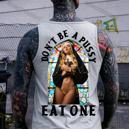 DON'T BE A PUSSY EAT ONE Sexy Nun Print Men's Vest Image - 5