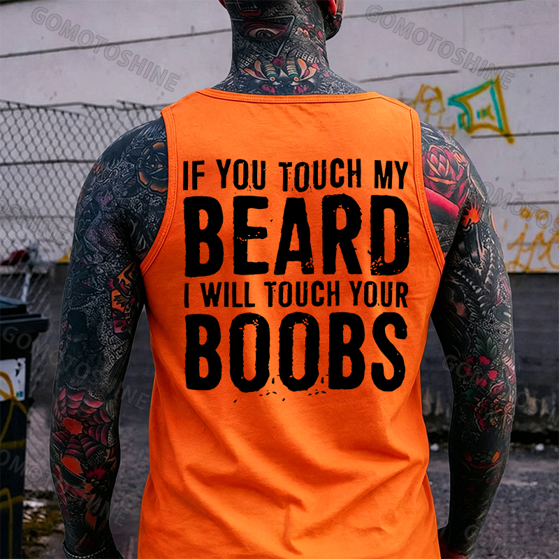 IF YOU TOUCH MY BEARD I WILL TOUCH YOUR BOOBS Print Men's Vest Image - 3