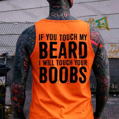 IF YOU TOUCH MY BEARD I WILL TOUCH YOUR BOOBS Print Men's Vest Image - 3
