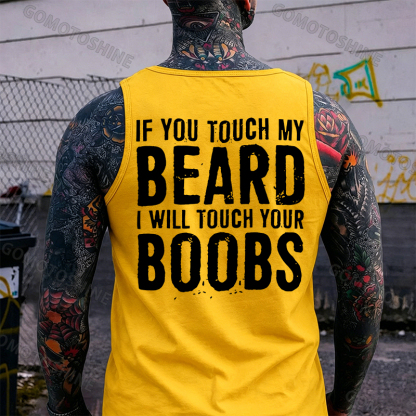 IF YOU TOUCH MY BEARD I WILL TOUCH YOUR BOOBS Print Men's Vest Image - 5