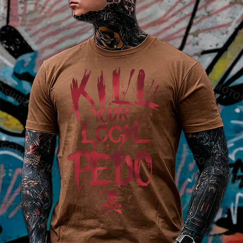 KILL YOUR LOCAL PEDO Red Letter White Print T-shirt Image - 2
