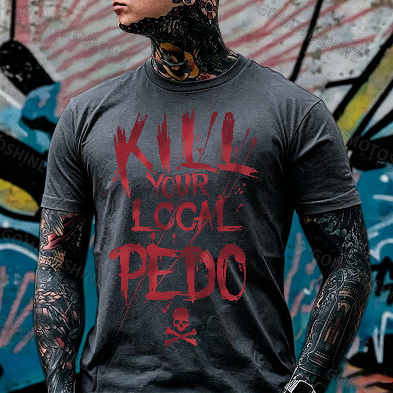 KILL YOUR LOCAL PEDO Red Letter White Print T-shirt Image - 3