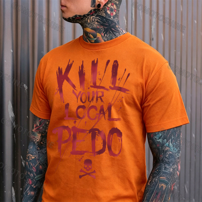 KILL YOUR LOCAL PEDO Red Letter White Print T-shirt Image - 6