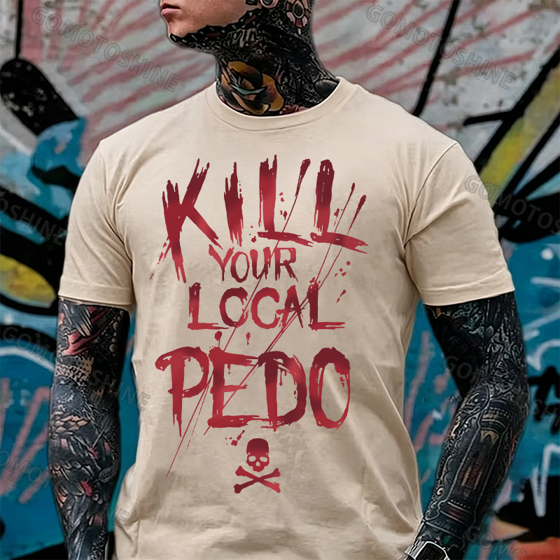 KILL YOUR LOCAL PEDO Red Letter White Print T-shirt Image - 7