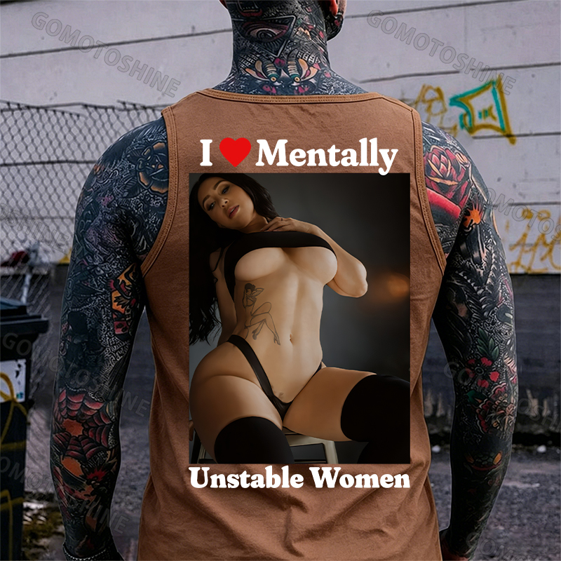 I Love Mentally Unstable Women Sexy Woman Print Men's Tank Image - 9
