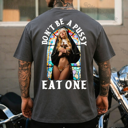 DON'T BE A PUSSY EAT ONE Sexy Nun Print Men's T-shirt Image - 9