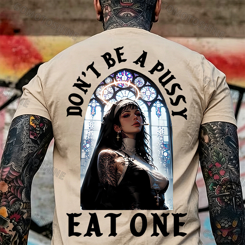 DON'T BE A PUSSY EAT ONE Sexy Nun Print Men's T-shirt Image - 25