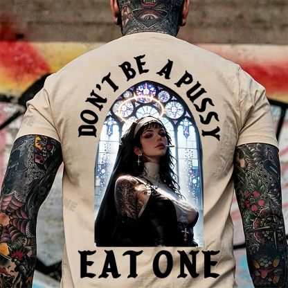DON'T BE A PUSSY EAT ONE Sexy Nun Print Men's T-shirt Image - 25