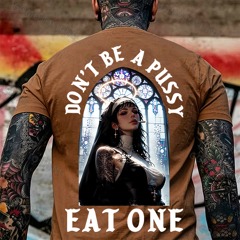 DON'T BE A PUSSY EAT ONE Sexy Nun Print Men's T-shirt Image - 17