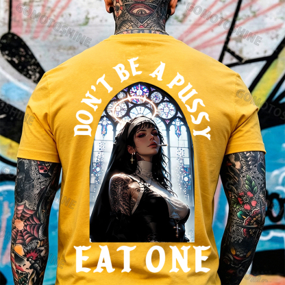 DON'T BE A PUSSY EAT ONE Sexy Nun Print Men's T-shirt Image - 22