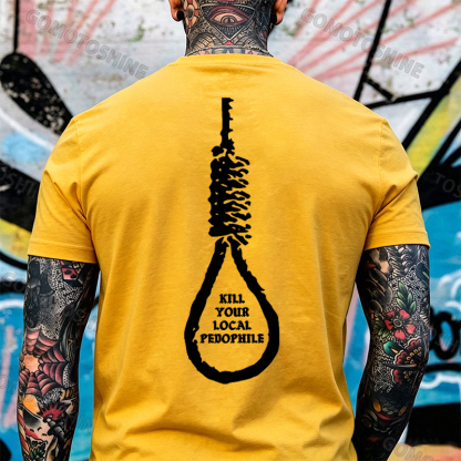 KILL YOUR LOCAL PEDOPHILE Sling Black Print T-shirt Image - 19