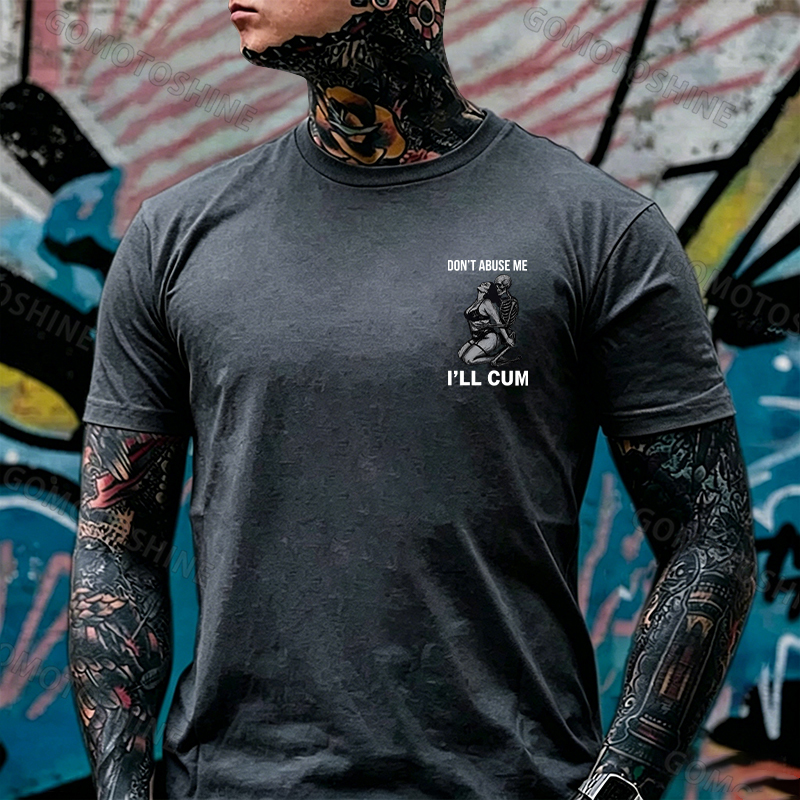 DON'T ABUSE ME I'LL CUM Sensual Dark Humor Erotic Graphic Skeleton Hugging Sexy Girl Print Men's T-shirt Image - 6