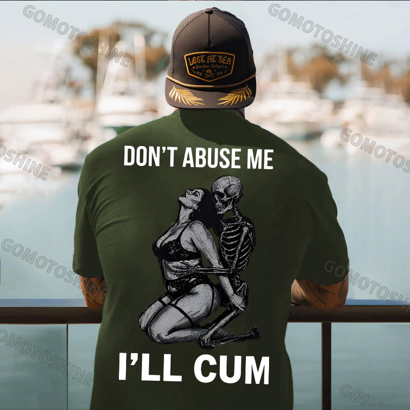 DON'T ABUSE ME I'LL CUM Sensual Dark Humor Erotic Graphic Skeleton Hugging Sexy Girl Print Men's T-shirt Image - 10