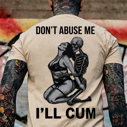 DON'T ABUSE ME I'LL CUM Sensual Dark Humor Erotic Graphic Skeleton Hugging Sexy Girl Print Men's T-shirt Image - 13