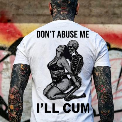DON'T ABUSE ME I'LL CUM Sensual Dark Humor Erotic Graphic Skeleton Hugging Sexy Girl Print Men's T-shirt Image - 20