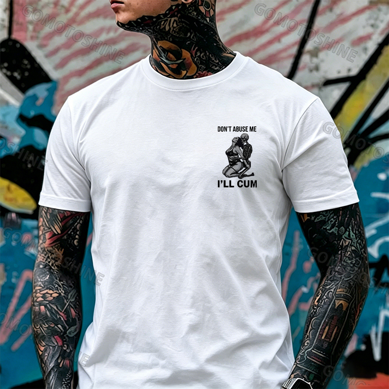 DON'T ABUSE ME I'LL CUM Sensual Dark Humor Erotic Graphic Skeleton Hugging Sexy Girl Print Men's T-shirt Image - 19