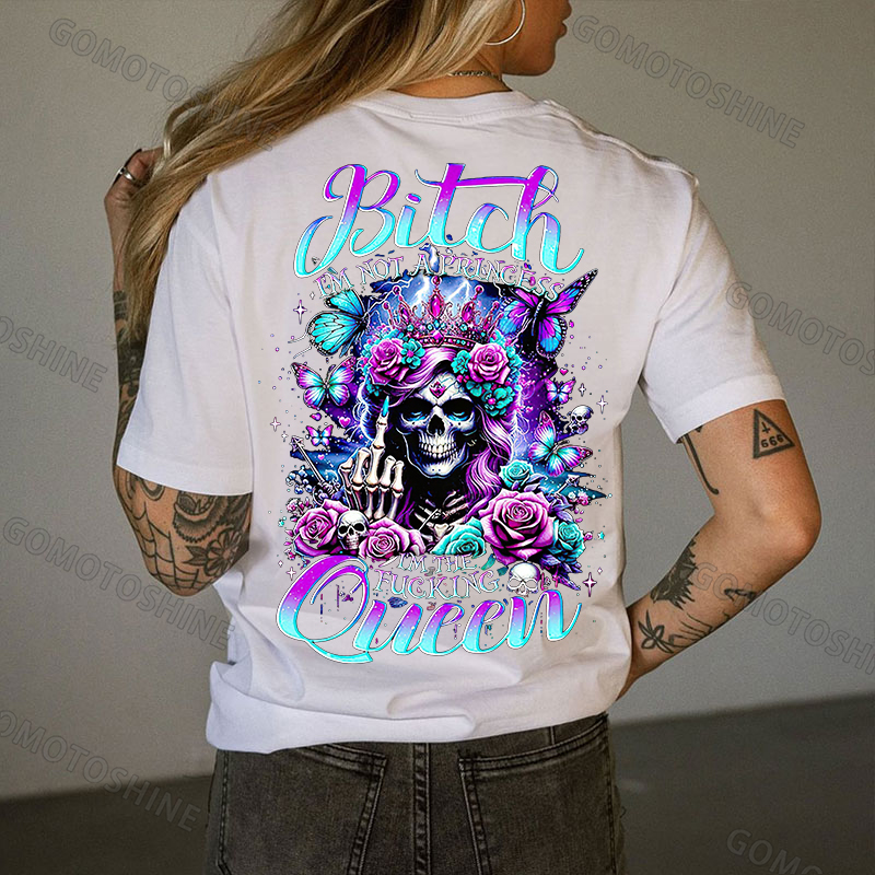 Bitch I'M NOT A PRINCESS I'M THE FUCKING Queen Roses Skeleton Queen Print Women's T-shirt Image - 2
