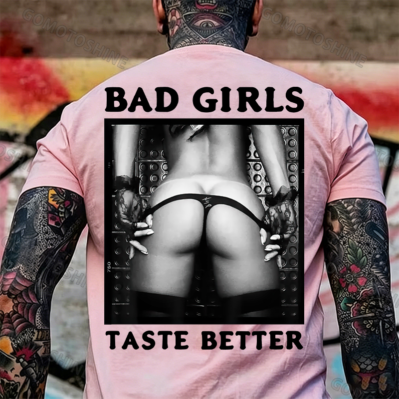BAD GIRLS TASTE BETTER Sexy Big Ass Print Men's T-Shirt Image - 13