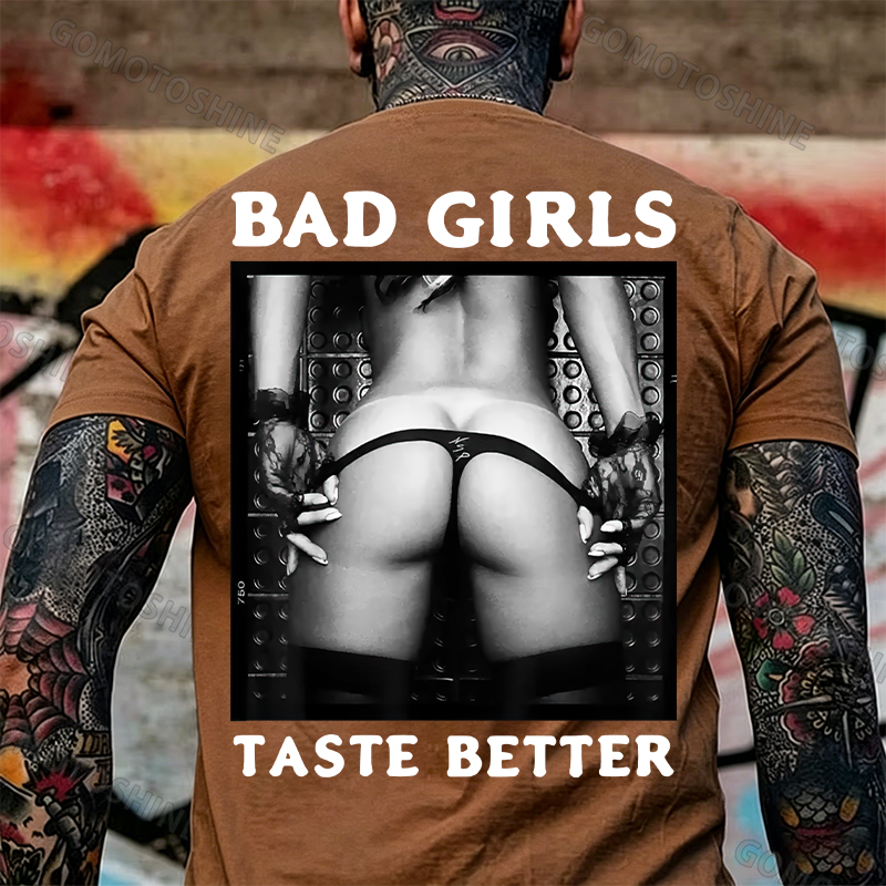 BAD GIRLS TASTE BETTER Sexy Big Ass Print Men's T-Shirt Image - 11