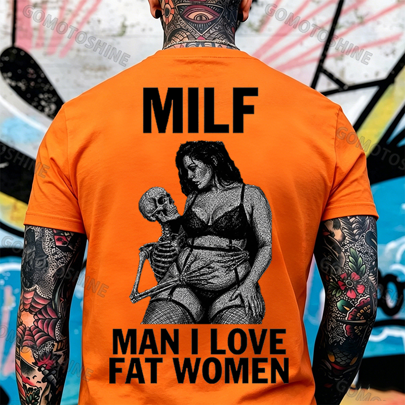 MILF Man I Love Fat Women Plussize Model & Skull Print Men's T-Shirt Image - 25