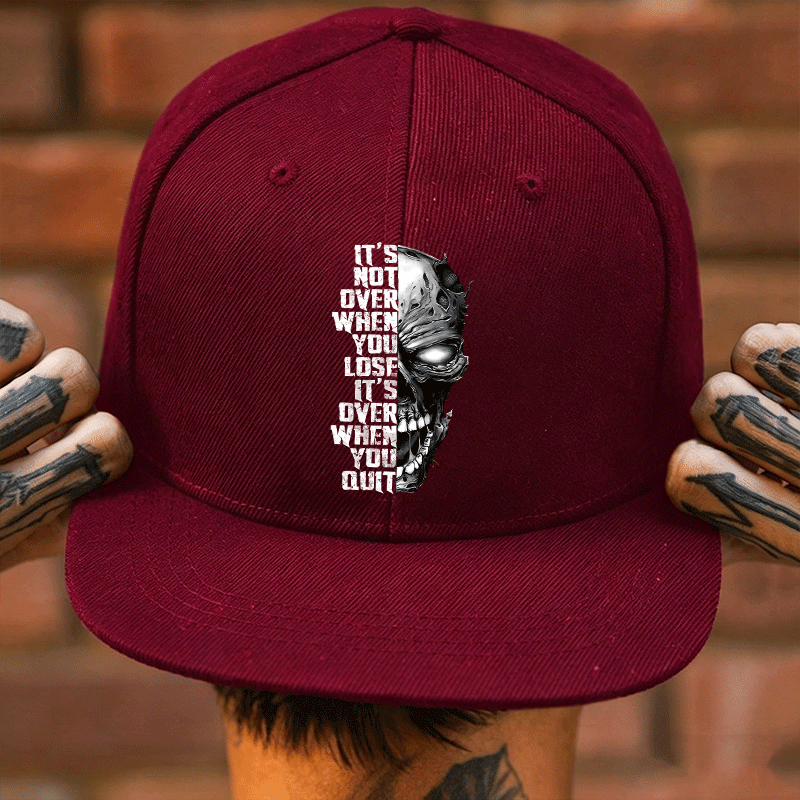IT'S NOT OVER WHEN YOU LOSE IT'S OVER WHEN YOU QUIT Skull Fashion Cap	 Image - 2