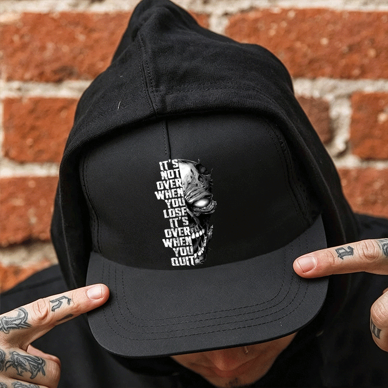 IT'S NOT OVER WHEN YOU LOSE IT'S OVER WHEN YOU QUIT Skull Fashion Cap	 Image - 1